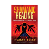 Shamanic Healing Book - Traditional Medicine for the Mordern World